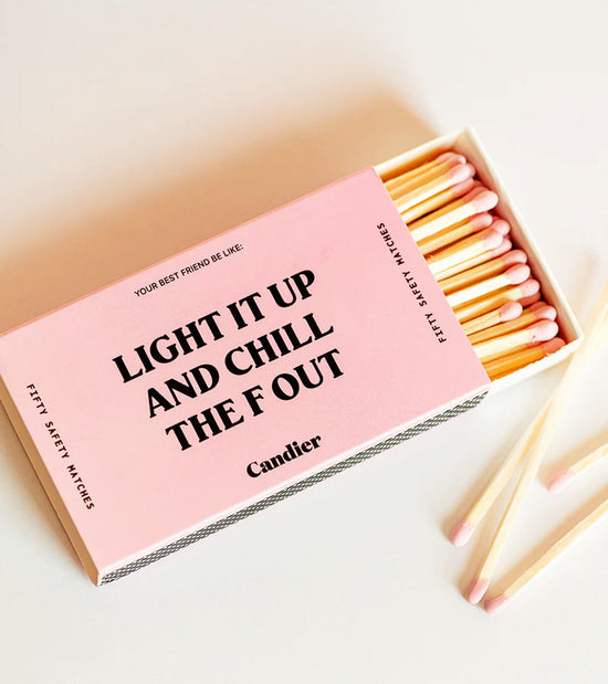 Allumettes - Light it up and chill the f out