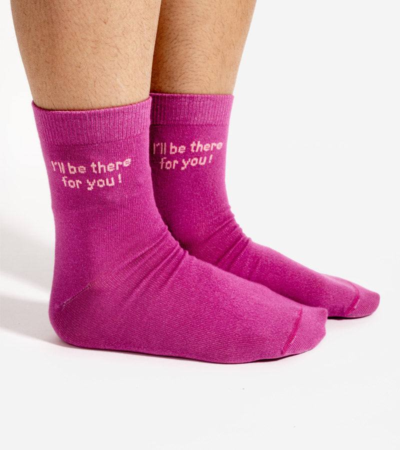 Chaussettes I'll be there for you !