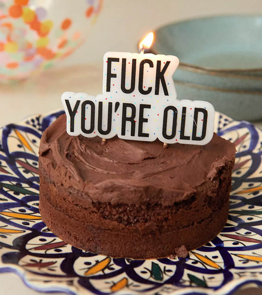 Candela: Fuck you're old
