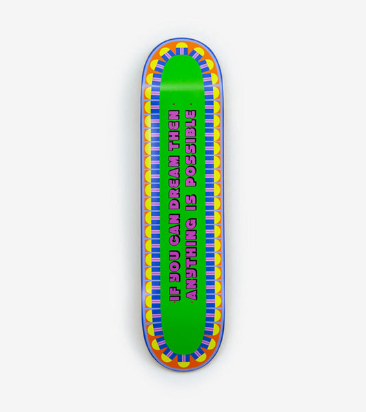 Skateboard - If you can dream then anything is possible